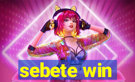 sebete win